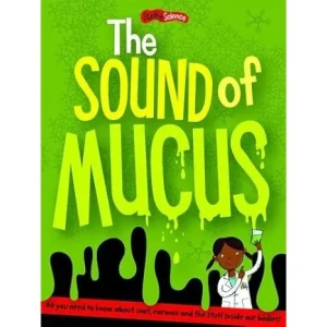 The Sound of Mucus: Sticker and Activity (Stinky Science) Paperback â€“ 1 March 2014 by Taglines Creative Ltd (Editor)