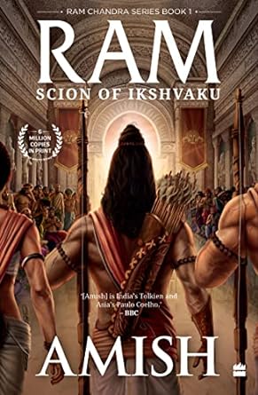 Ram - Scion of Ikshvaku (Ram Chandra Series Book 1) Paperback  by Amish (Author)