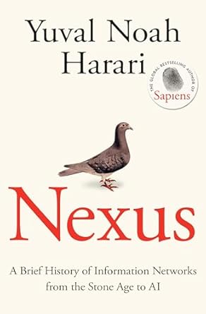 Nexus: FROM THE MULTI-MILLION COPY BESTSELLING AUTHOR OF SAPIENS Paperback by Yuval Noah Harari (Author)