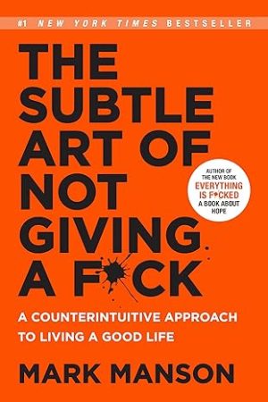 Harper Collins India The Subtle Art Of Not Giving A F*ck A Counterintuitive Approach To Living A Good Life Paperback by Mark Manson (Author)