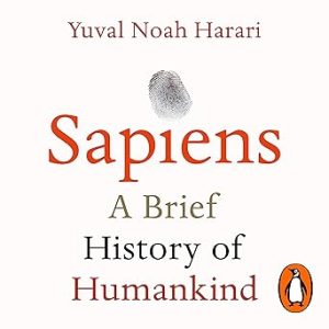 Sapiens Unabridged Yuval Noah Harari (Author), Derek Perkins (Narrator), Penguin Audio (Publisher)
